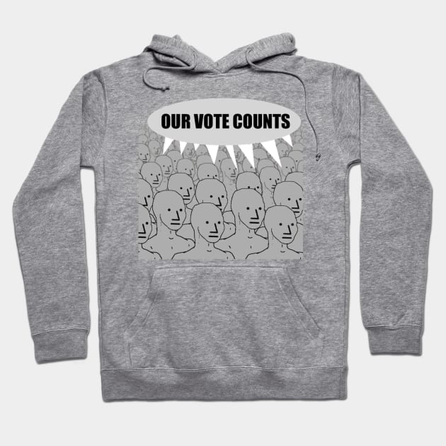 Our Vote Counts NPC Hoodie by Peddling Fiction